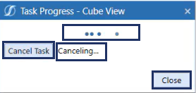 A task progress cube view dialog box with dark blue rectangle boxes around the cancel task button, Canceling text, an indeterminate progress bar, and the close button.